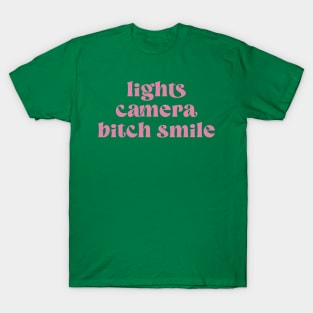 lights camera btch smile! T-Shirt